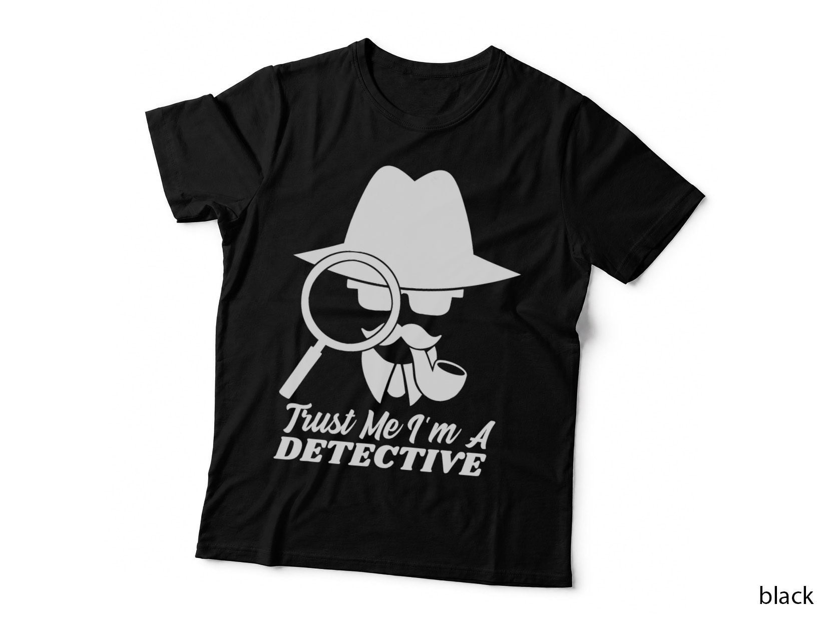 Trust Me I'm a Detective Crime Scene Investigator Spy Murder T-Shirt