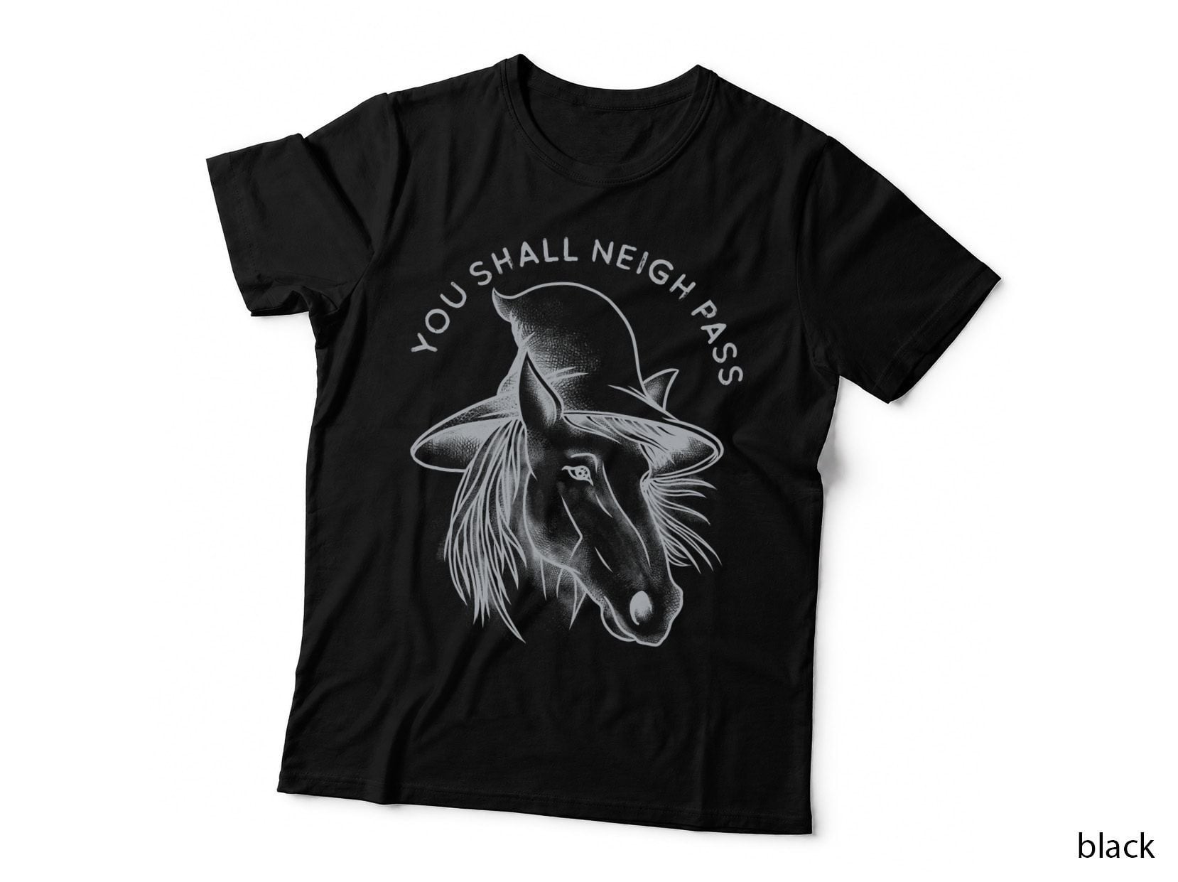 You Shall Neigh Pass T-Shirt