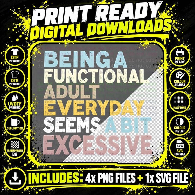 Being a Functional Adult Is Excessive T-Shirt Png SVG Digital Bundle