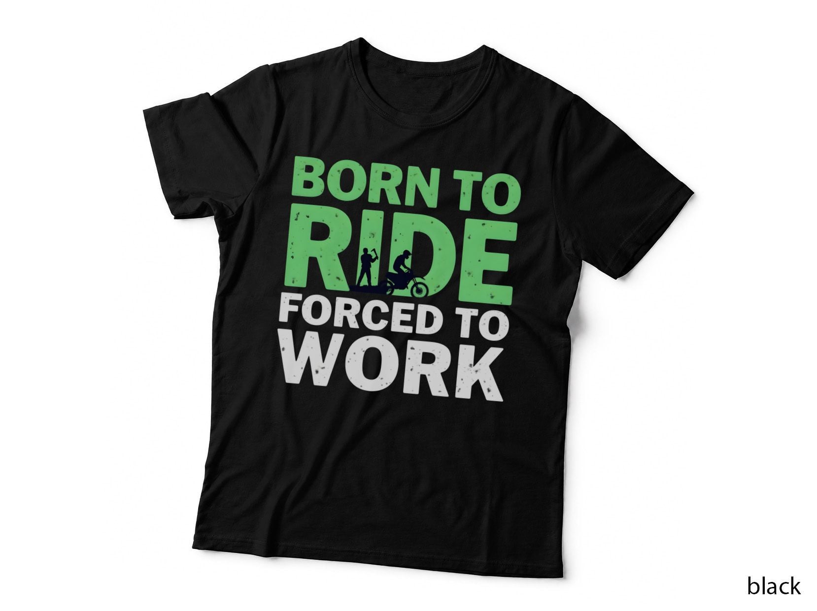 Born to Ride Forced to Work Dirt Bike T-Shirt