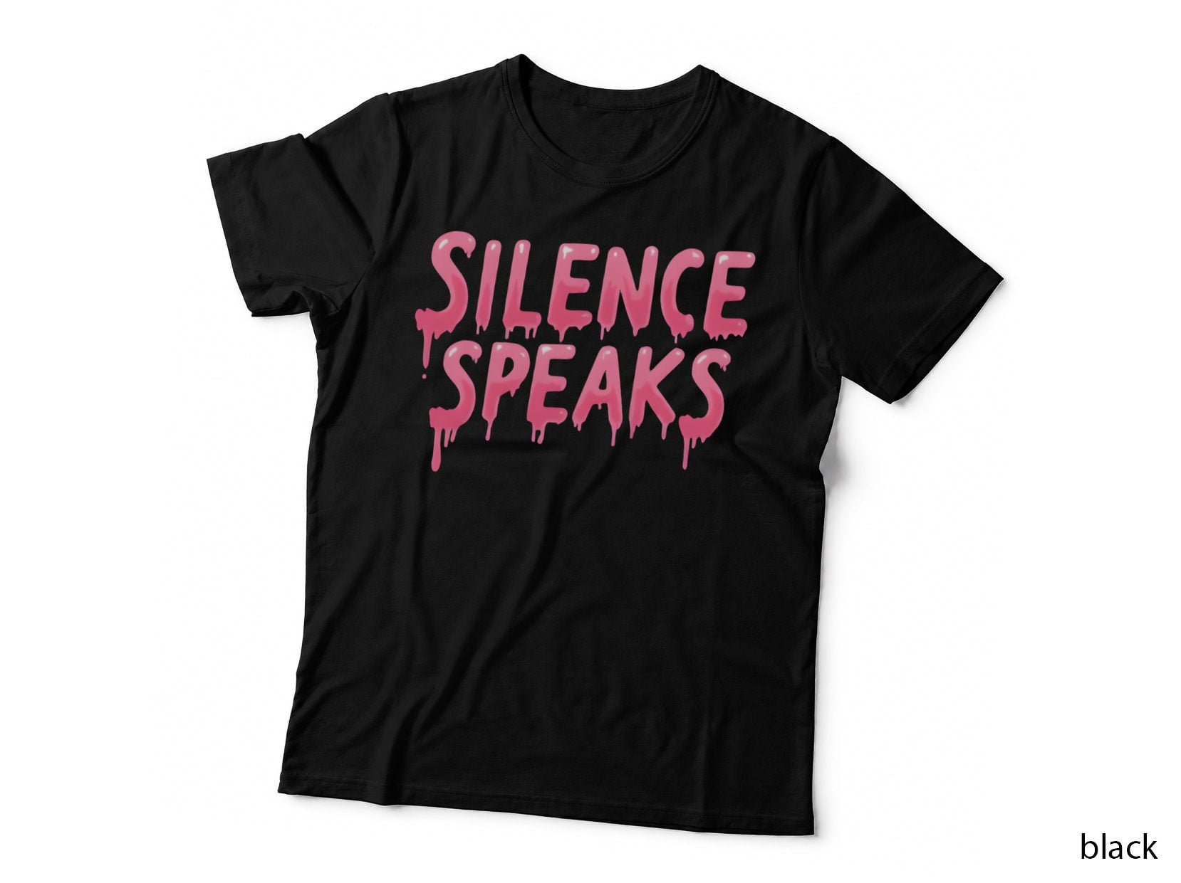 Dripping Pink Letters Graphic, Silence Speaks T-Shirt
