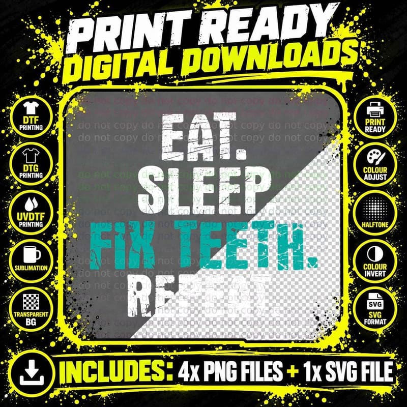 Eat Sleep Fixth - Dentist Dentistry Dental Assistant Png SVG Digital Bundle