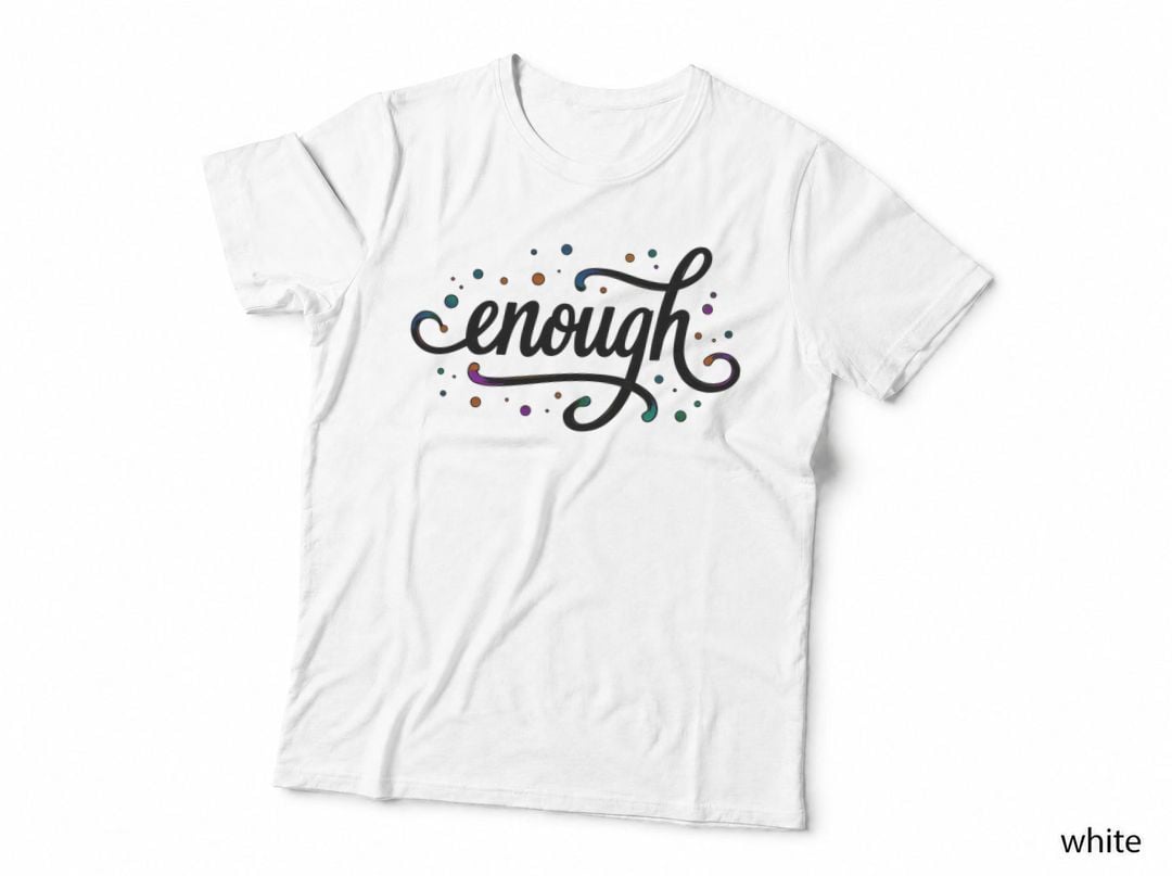 Enough Cursive Script Gray Rainbow Dots T-Shirt