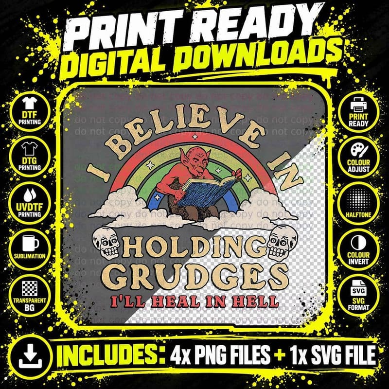 I Believe in Holding Grudges I'll Heal in Hell Rainbow Png SVG Digital Bundle
