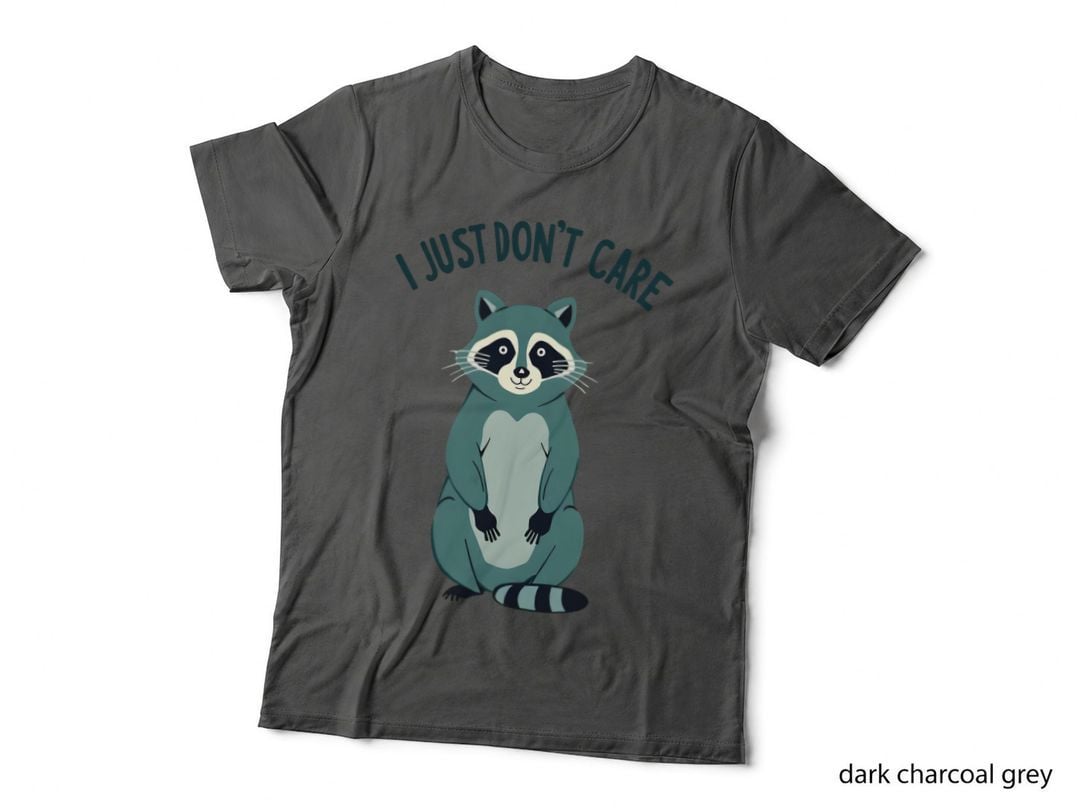 I Just Don't Care Raccoon T-Shirt