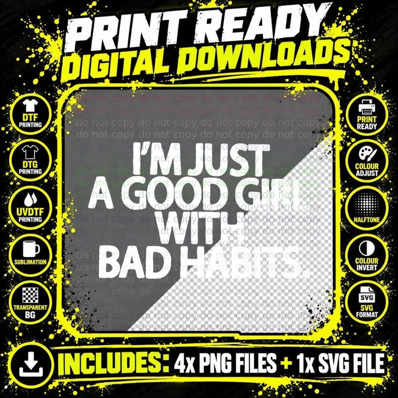 I'm Just a Good Girl with Bad Habits Apparel for Life Png SVG Digital Bundle