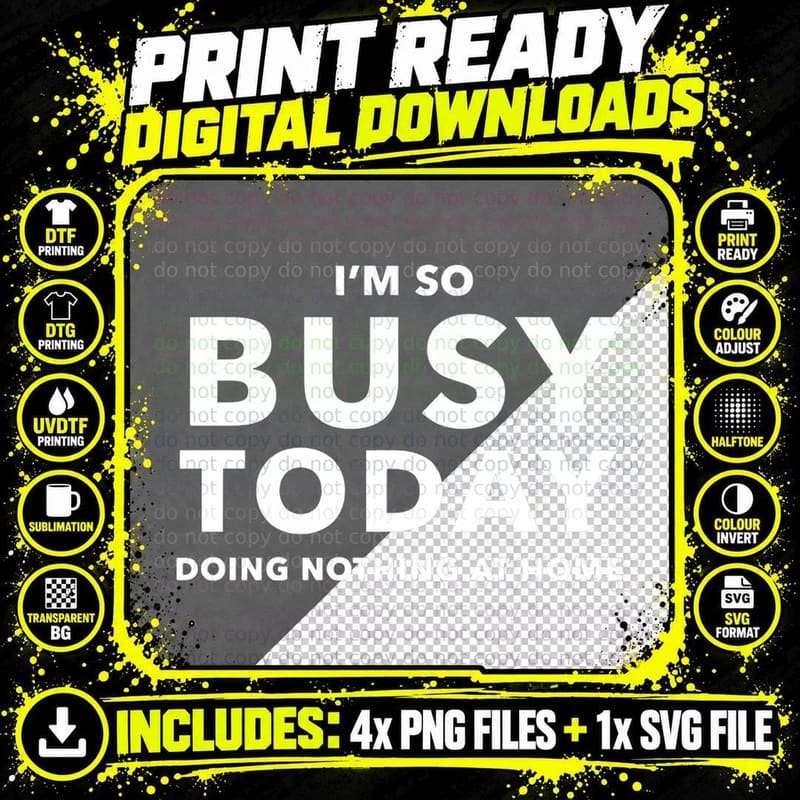 I'm So Busy Today Doing Nothing at Home Outline T-Shirt Png SVG Digital Bundle