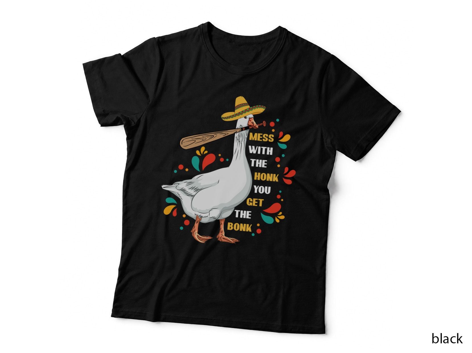 Mess with the Honk You Get the Bonk Goose Gift T-Shirt