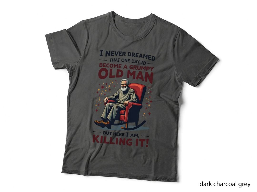 Old Man Never Dreamed Grumpy Witty Quote Humorous Rocking Chair Design T-Shirt
