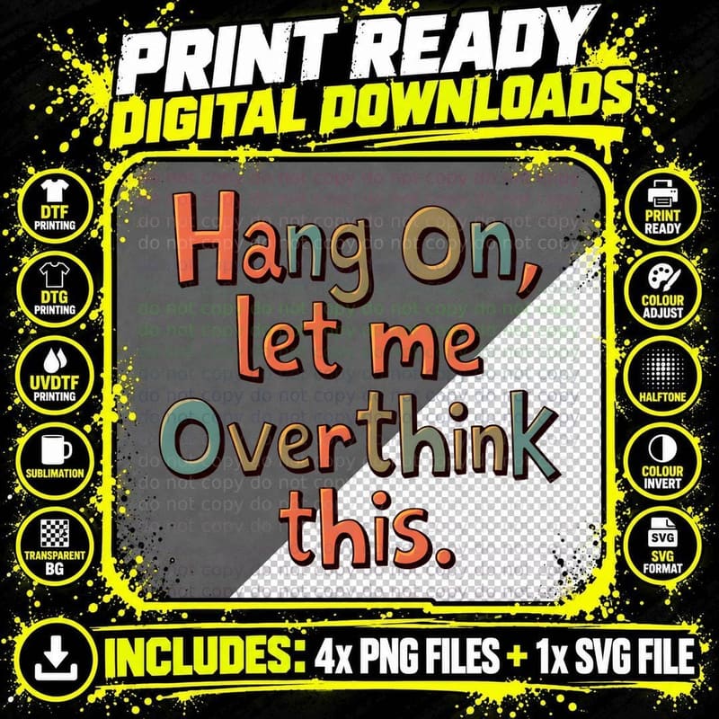 Playful Hang on Let Me Overthink This Multicolored Text Png SVG Digital Bundle