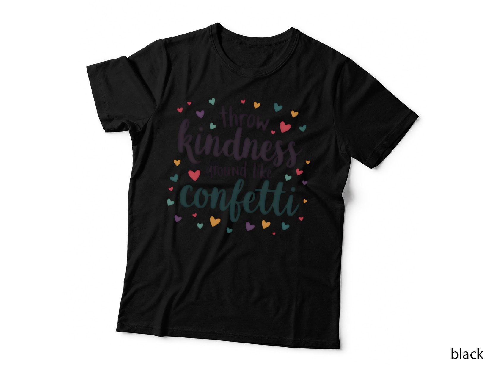 Throw Kindness Like Confetti Handwritten Hearts Quote Inspiring T-Shirt
