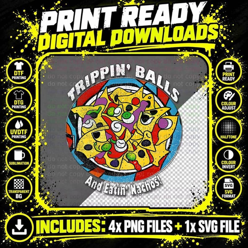 Trippin' Balls and Eatin' Nachos! by Yoraytees T-Shirt Png SVG Digital Bundle