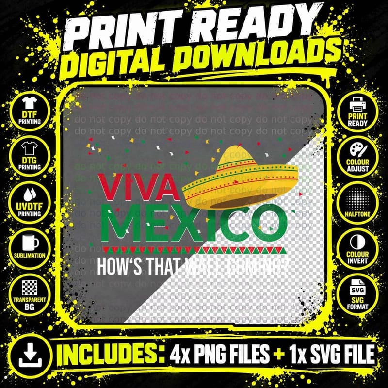 Viva Mexico How's That Wall Coming Latino Mexican Gift Png SVG Digital Bundle