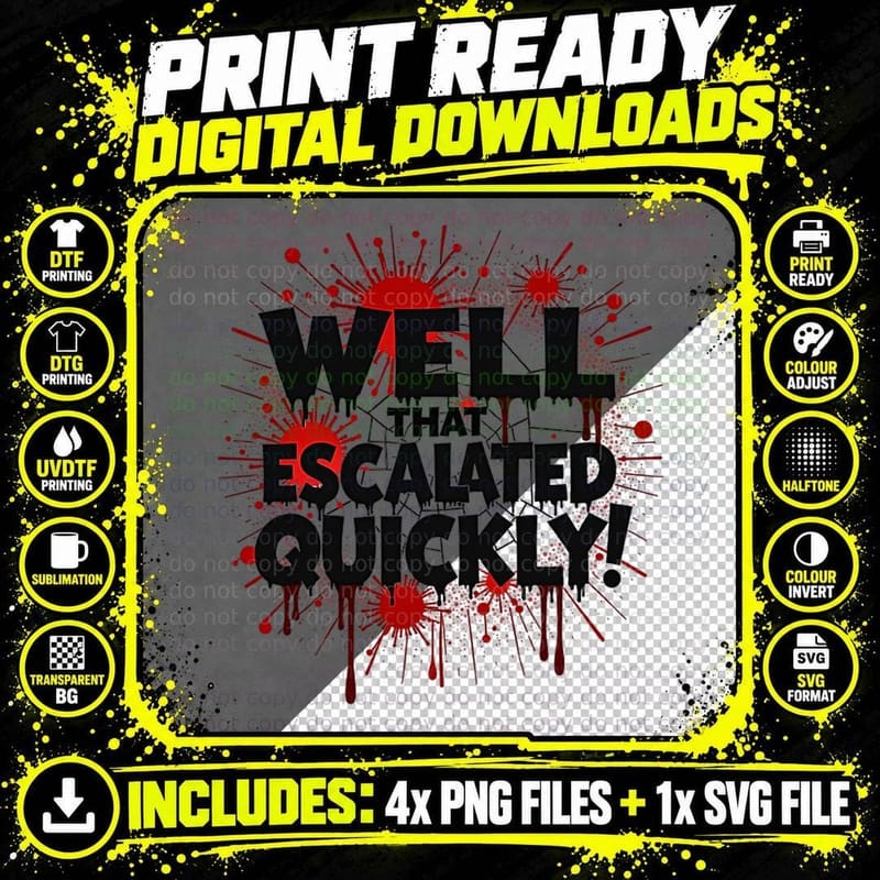 Well That Escalated Quickly Cracked Glass Red Splatter Png SVG Digital Bundle