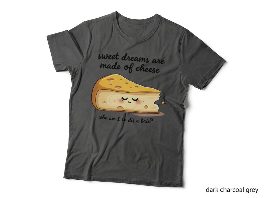 Who Am I to Dis a Brie Cheese T-Shirt