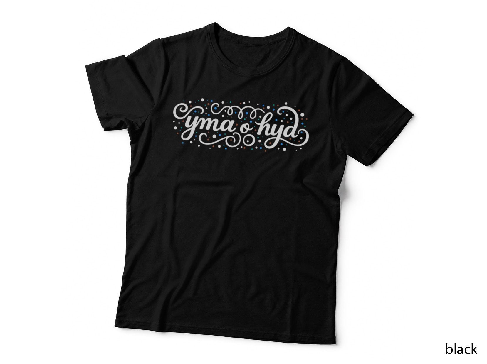 Yma O Hyd Welsh Swirly Rainbow Whimsical Caru Cymru Cymraeg Uplifting T-Shirt