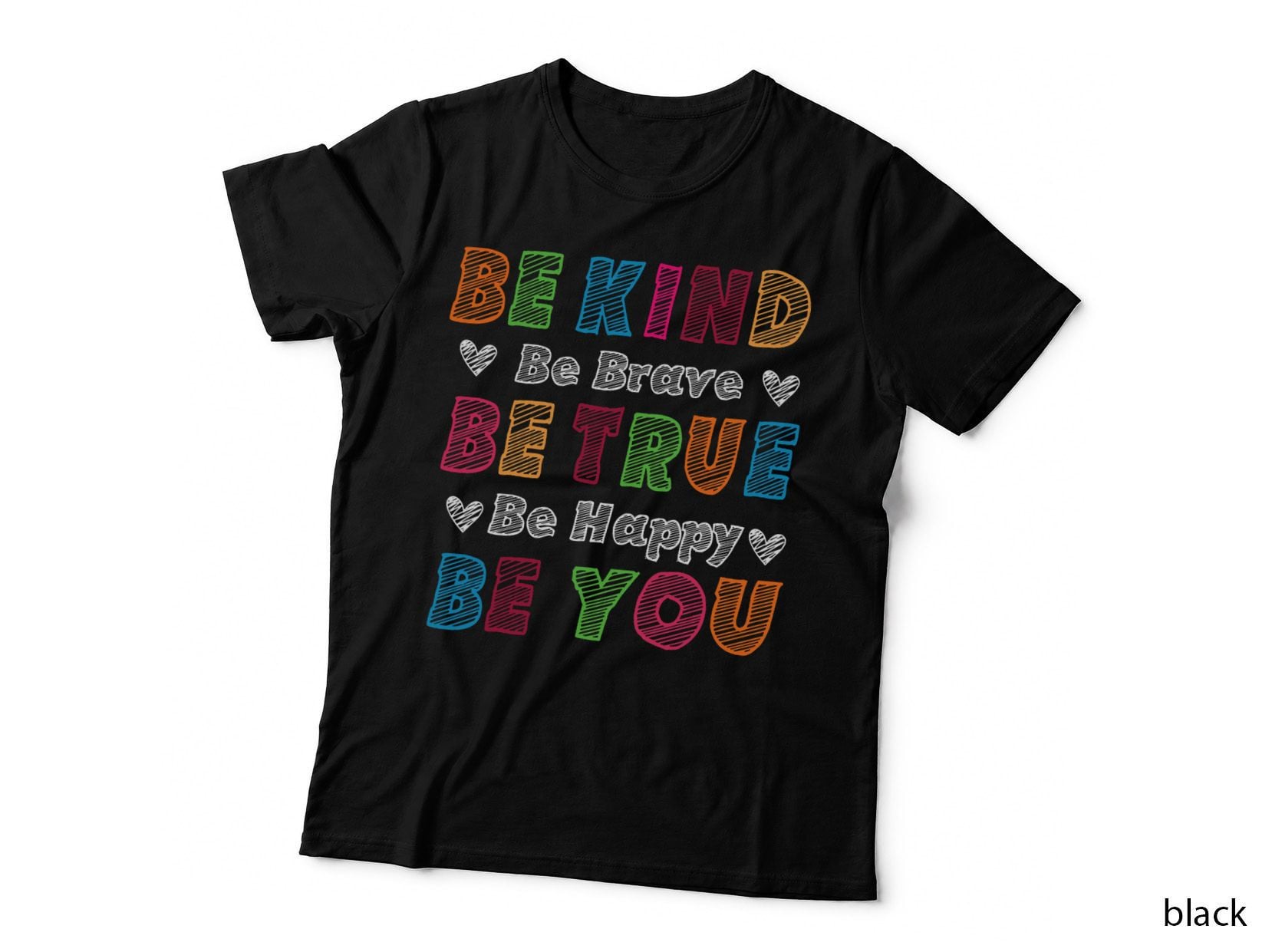 Be Kind Be Brave Be True Be Happy Be You Positive Quote T-Shirt