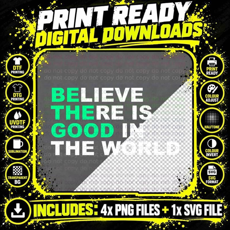 Believe There Is Good in the World Positive Message Png SVG Digital Bundle