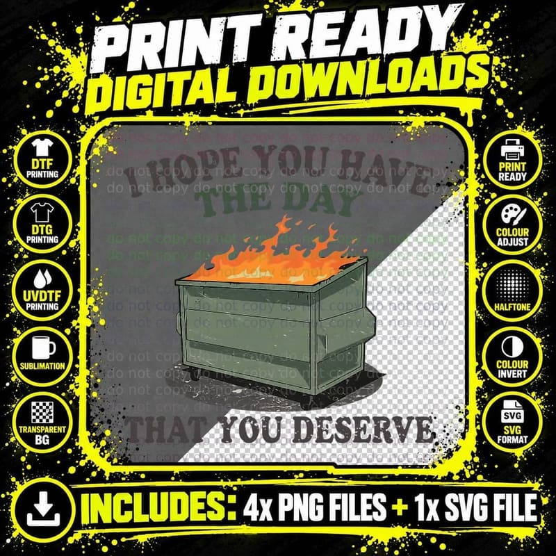I Hope You Have the Day That You Deserve T-Shirt Png SVG Digital Bundle