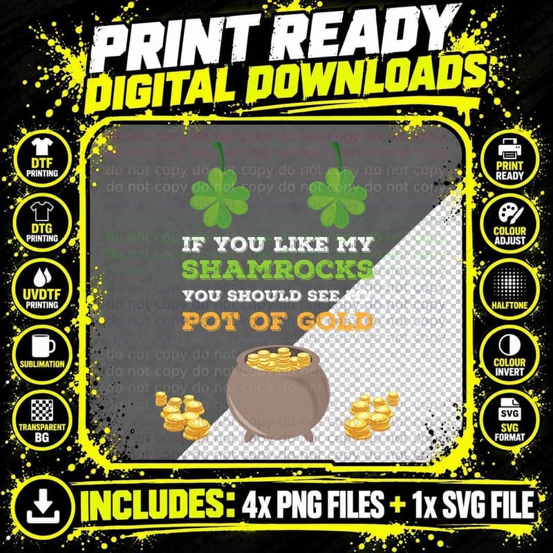 If You Like My Shamrocks You Should See My Pot of Gold Png SVG Digital Bundle