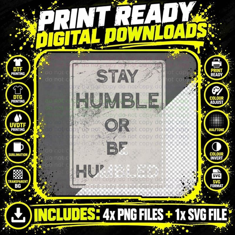 Stay Humble or Be Humbled for People Live Positive Life Png SVG Digital Bundle