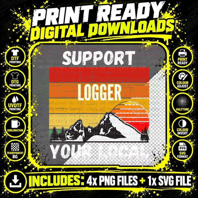 Support Your Local Logger T-Shirt Png SVG Digital Bundle