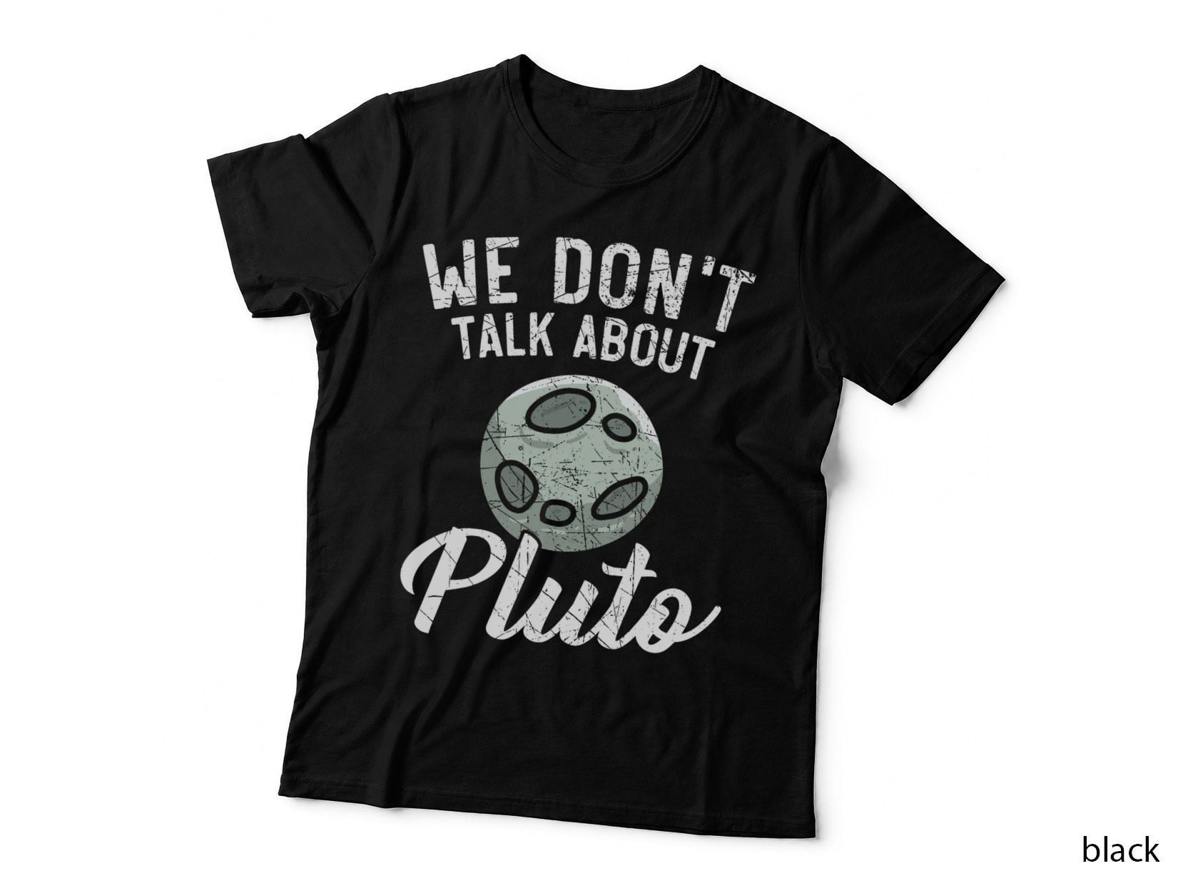 We Don't Talk About Pluto Planets Astronomer Astronomy T-Shirt