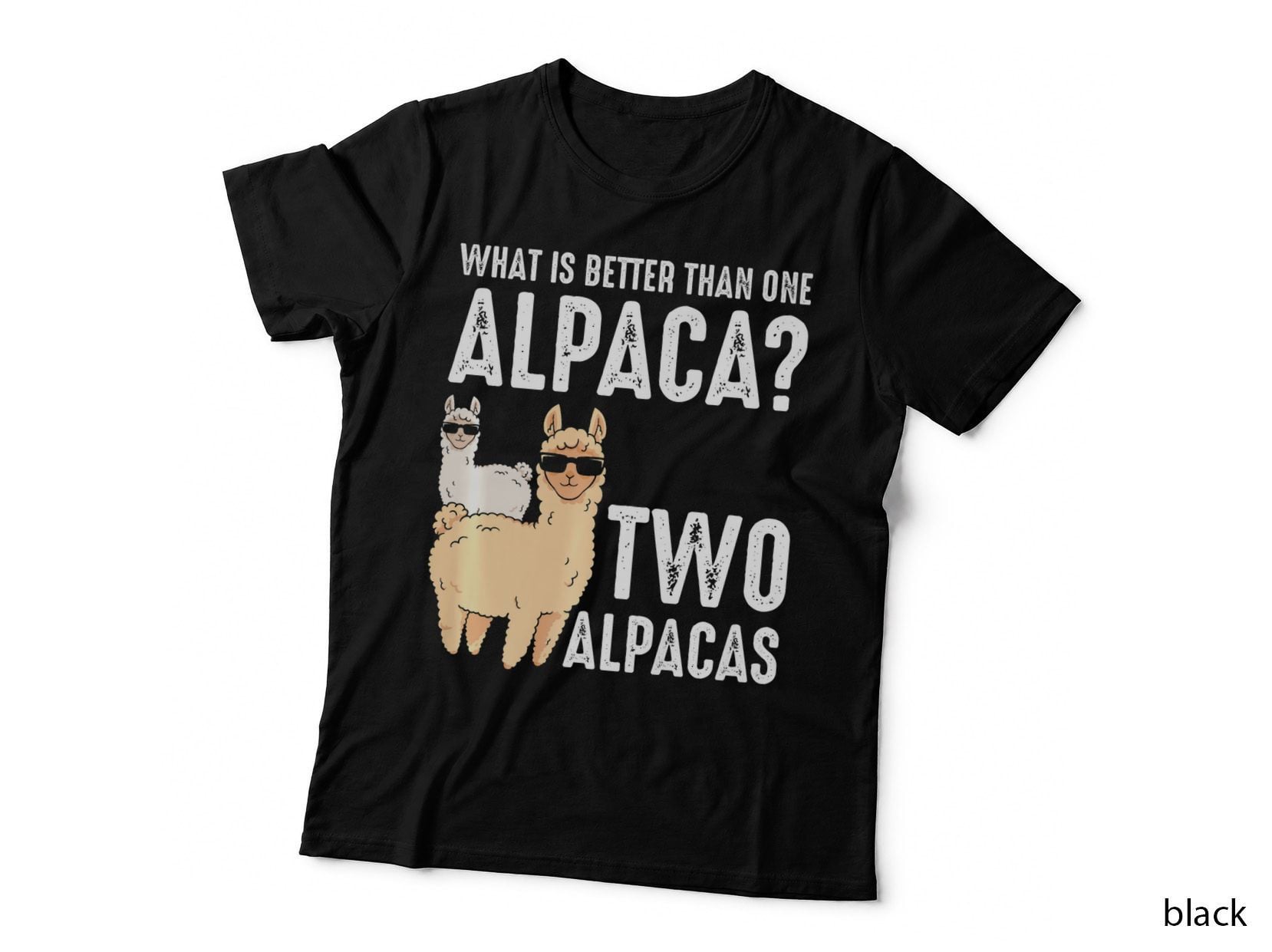What Is Better Than One Alpaca Two Alpacas Owner, Alpaca T-Shirt