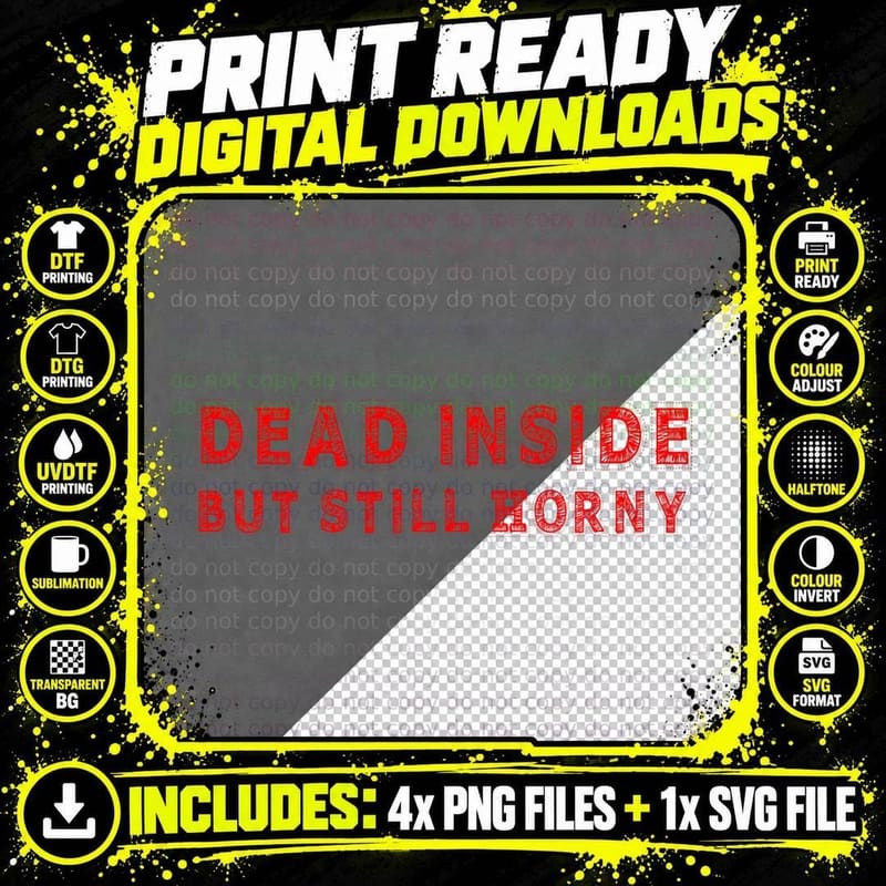 Dead Inside but Still Horny, Cool Funny Unique Design Png SVG Digital Bundle