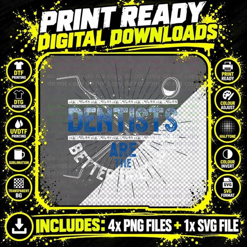 Dental Hygiene Dentists Are the Better Doctors Dentist Png SVG Digital Bundle
