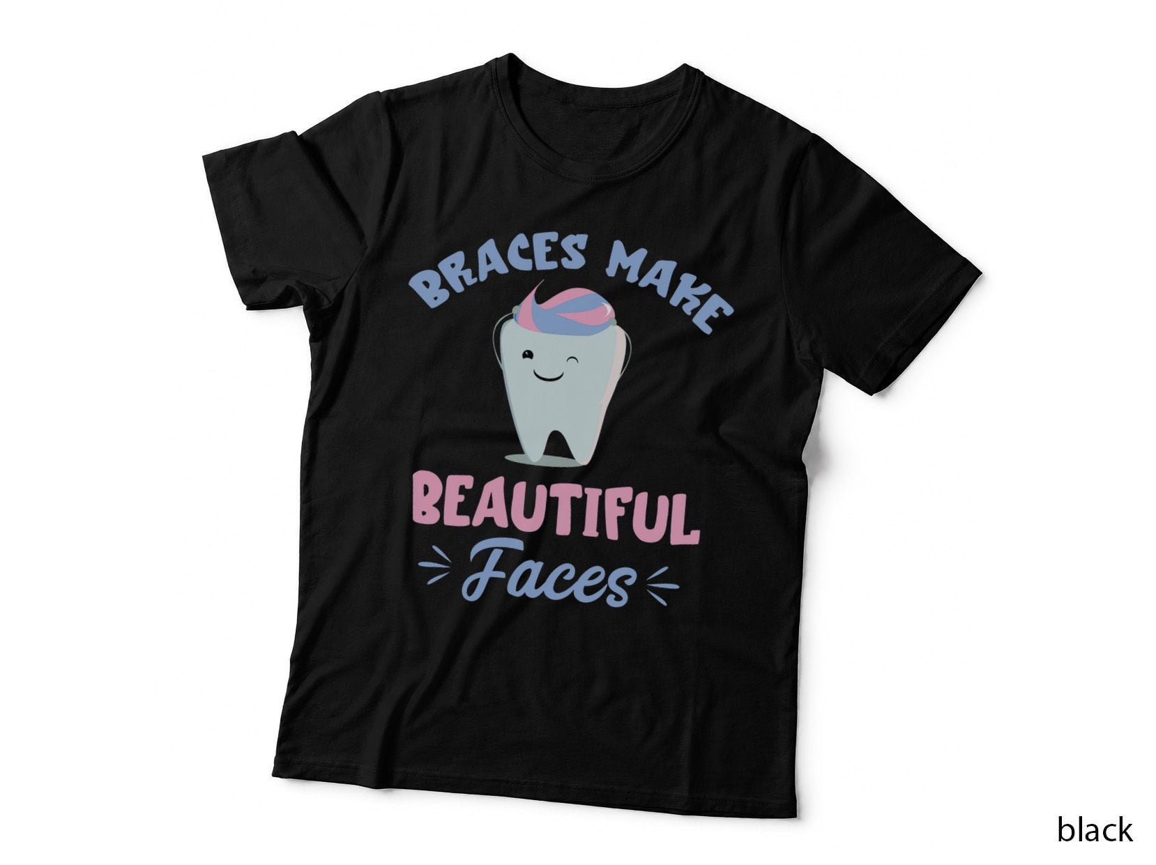 Dentist Dental Hygienist Braces Makes Beautiful Tooth T-Shirt