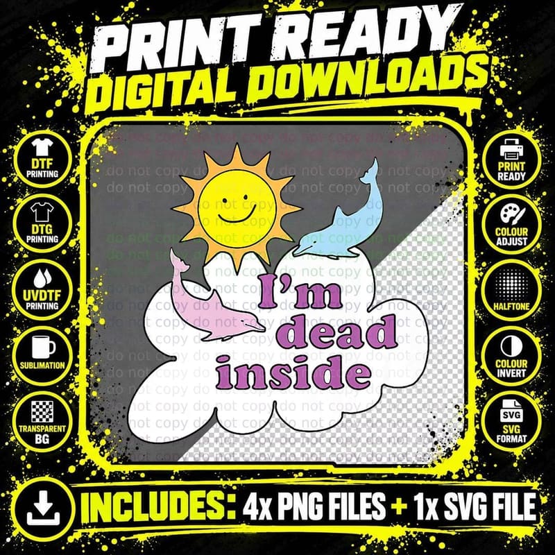 I'm Dead Inside - Cheerful Dolphins and Sunshine- T-Shirt Png SVG Digital Bundle