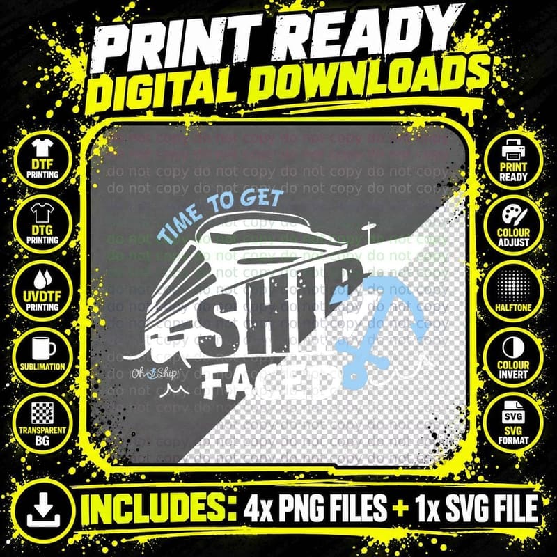 Time to Get Ship Faced - Oh, Ship Cruises T-Shirt Png SVG Digital Bundle