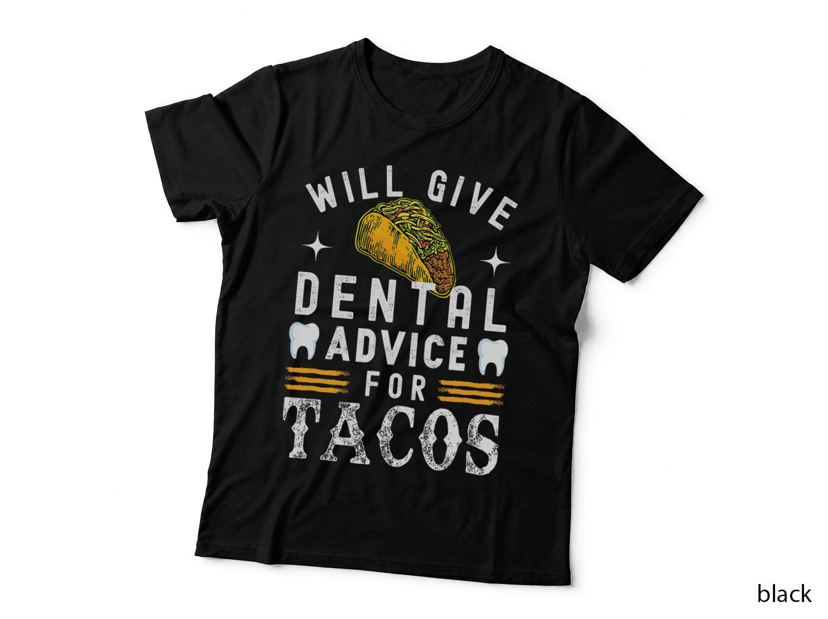 Will Give Dental Advice for Tacos Dentist Dental Hygienist T-Shirt