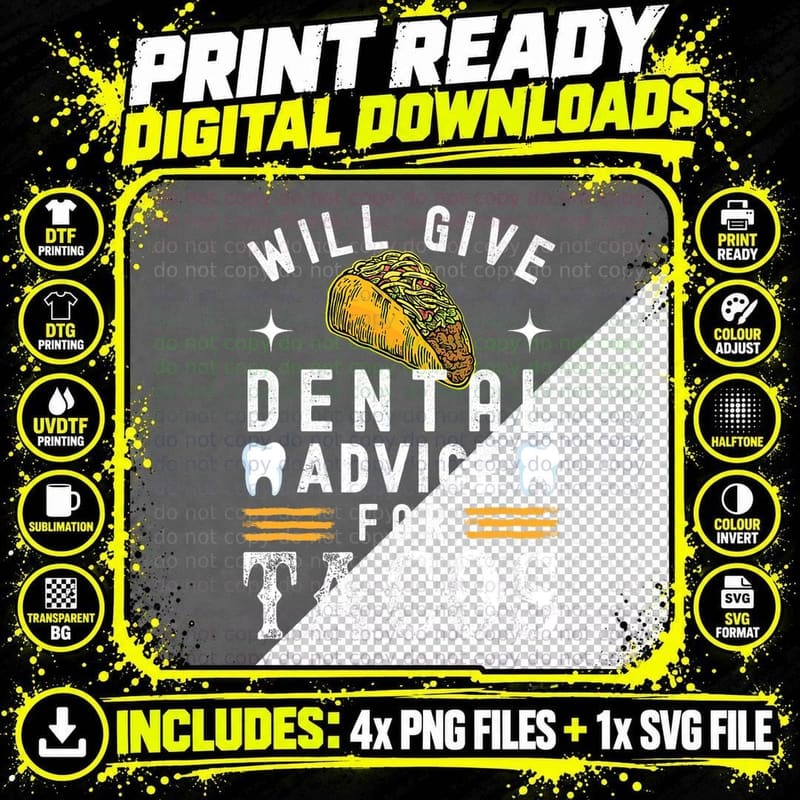 Will Give Dental Advice for Tacos Dentist Dental Png SVG Digital Bundle