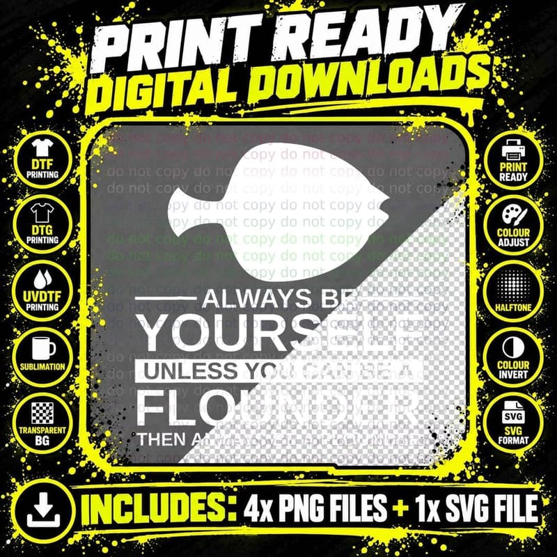 Always Be Yourself Flounder Gift for Men Women Food Fish Png SVG Digital Bundle