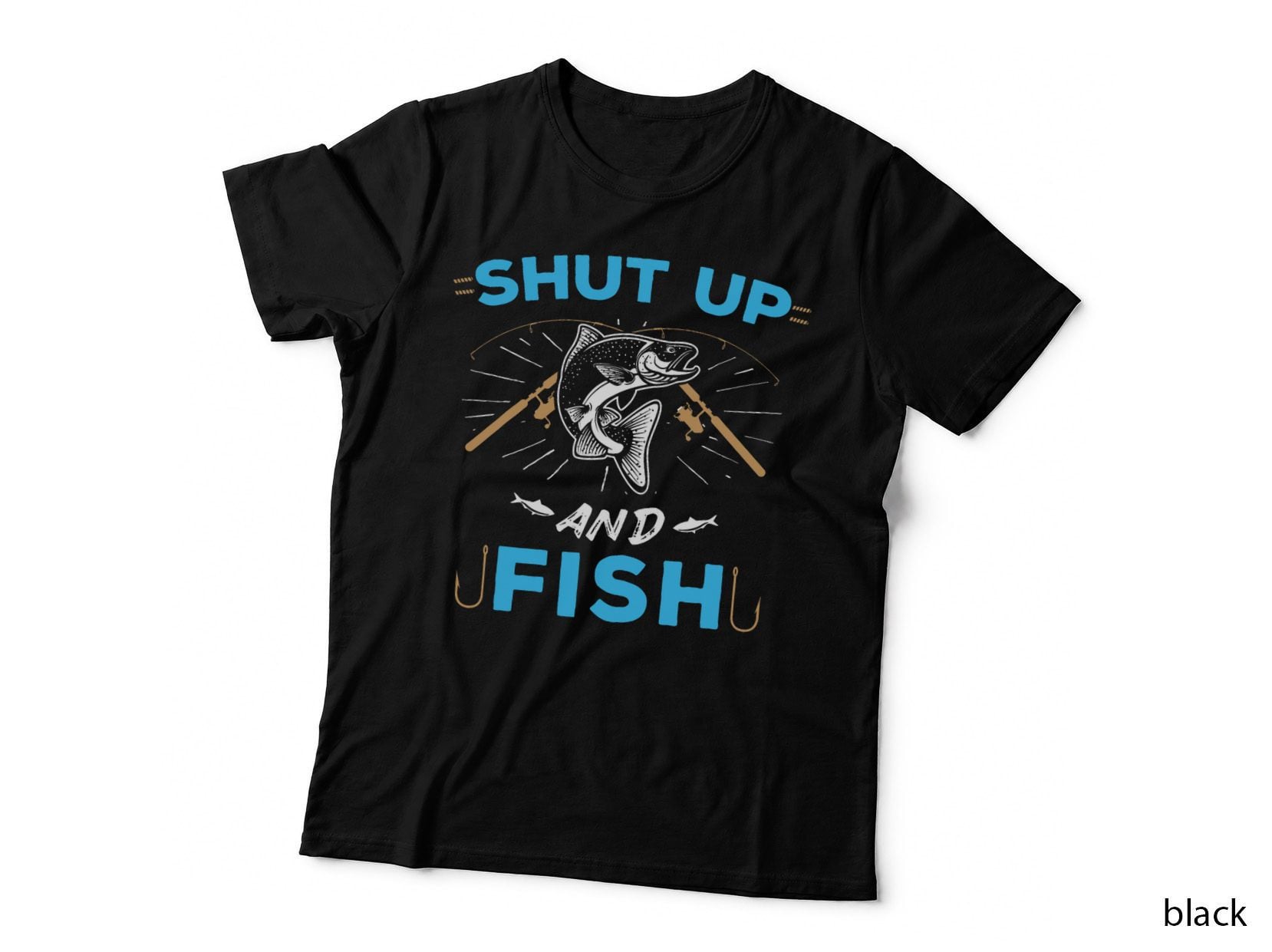 Shut up and Fish T-Shirt