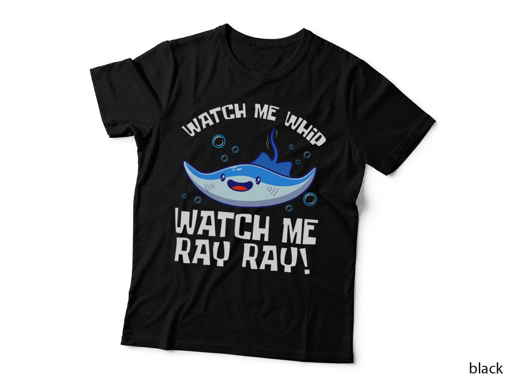 Watch Me Whip Watch Me Ray Fish Stingray T-Shirt
