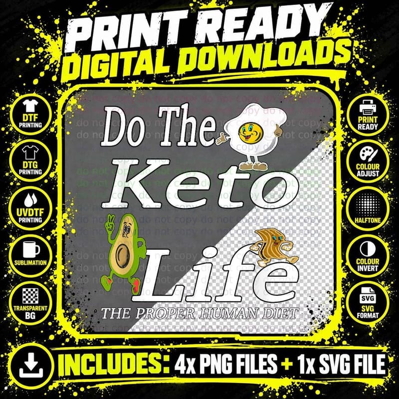 Do the Keto Life - the Proper Human Diet- Ketocarnivore Png SVG Digital Bundle