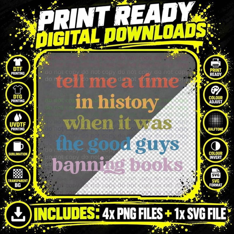 Tell Me a Time in History When It Was Good Guys Banning Png SVG Digital Bundle