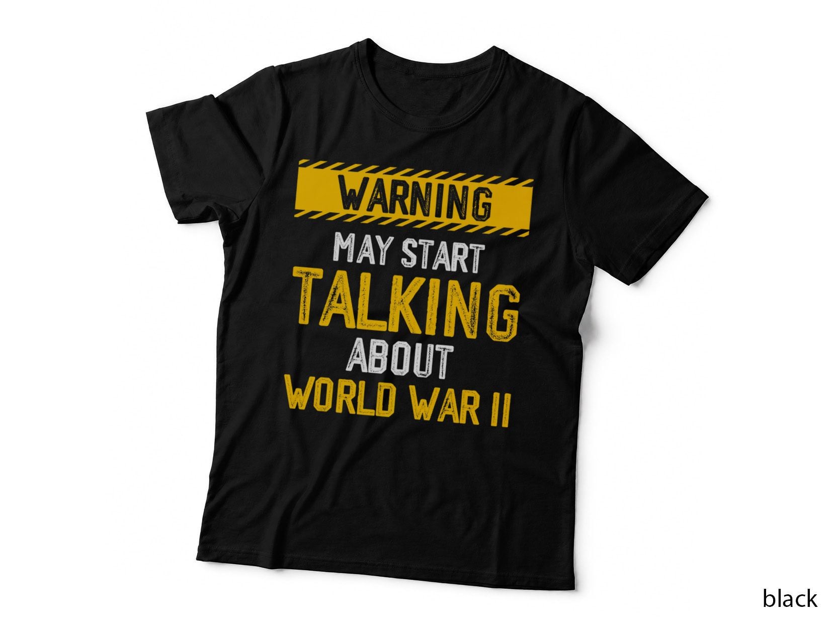 Warning May Start Talking About World-War Two History WWII, Gift T-Shirt
