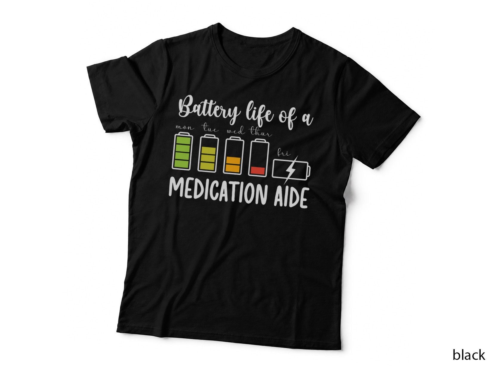 Battery Life Medication Aide Med Aide Medication Aides T-Shirt