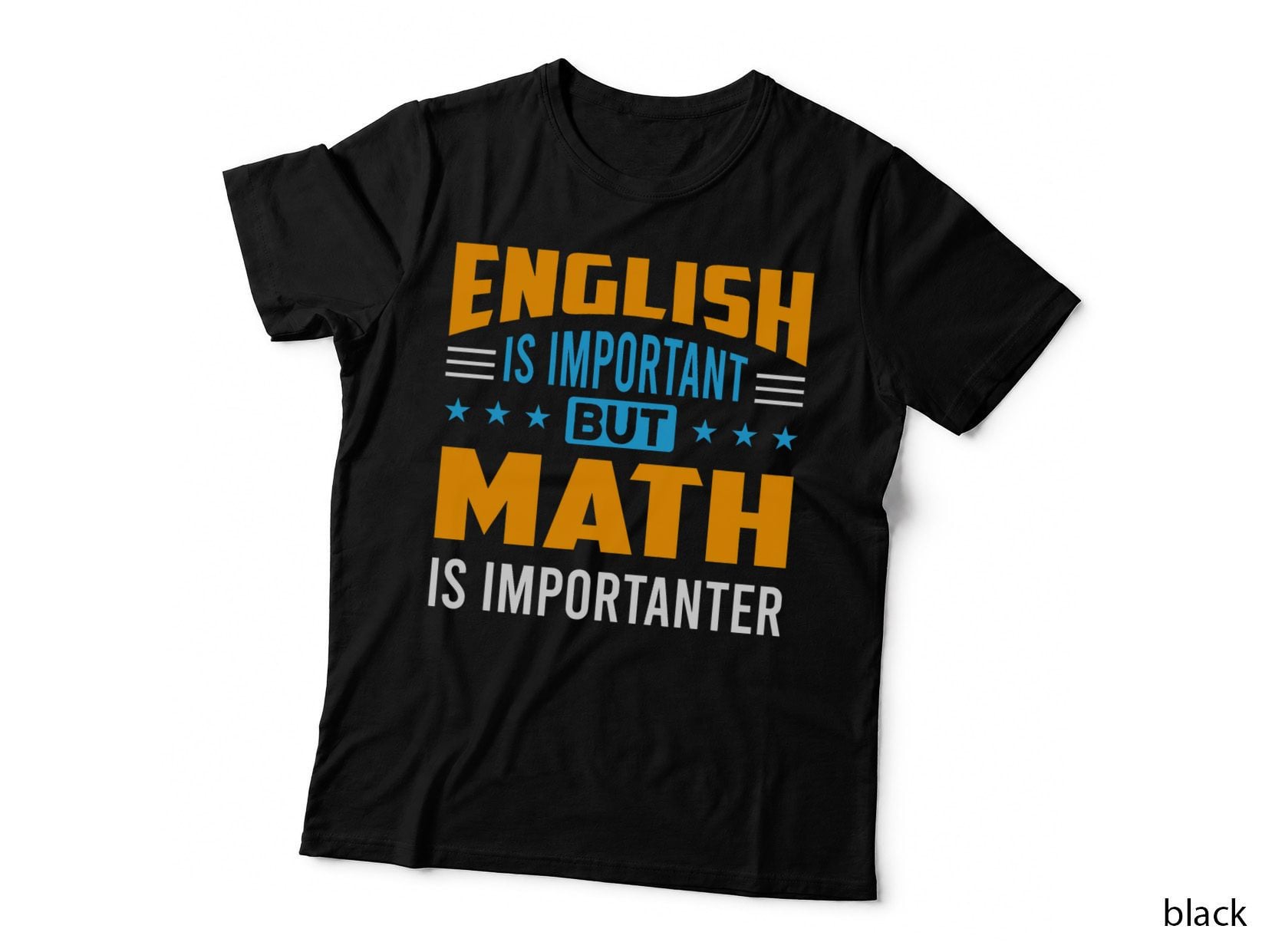 English Is Important but Math Is Importanter Math T-Shirt