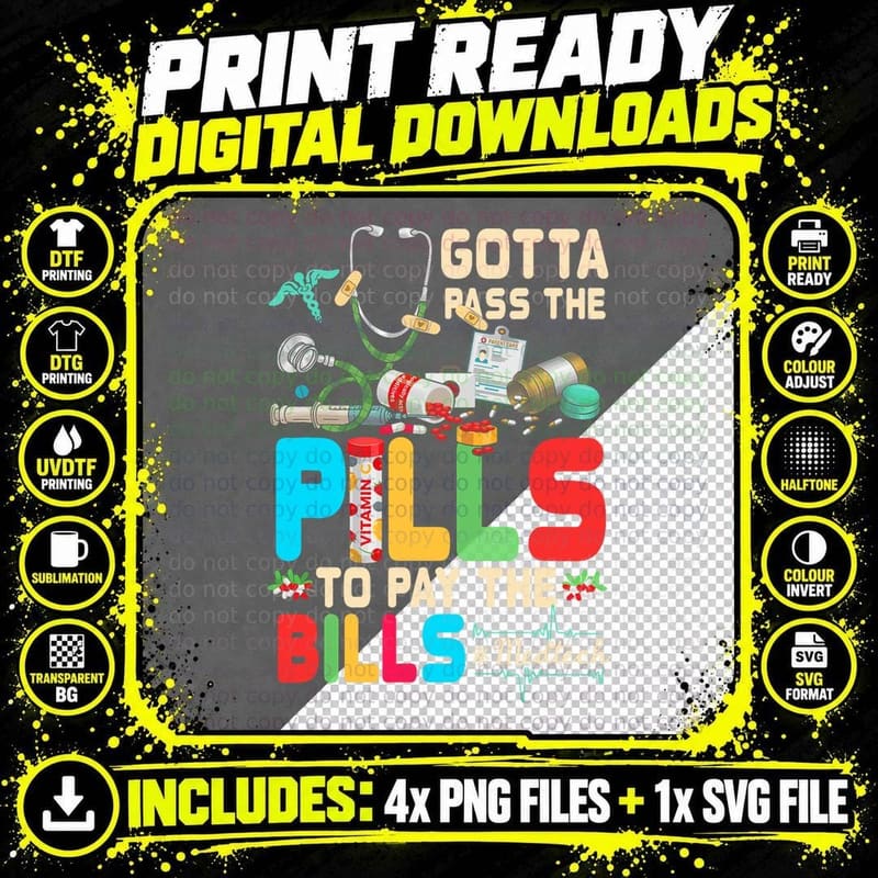 Gotta Pass the Pills to Pay the Bill Med-Tech Png SVG Digital Bundle