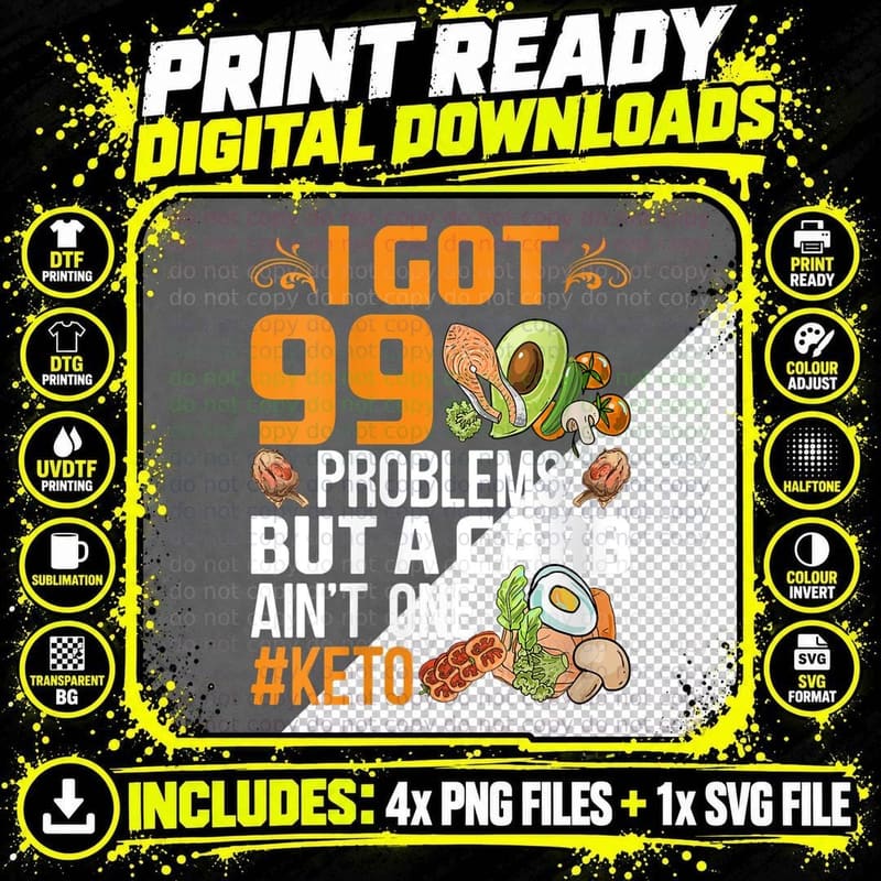 I Got 99 Problems but a Carb Ain't One Keto Outfit Keto Png SVG Digital Bundle