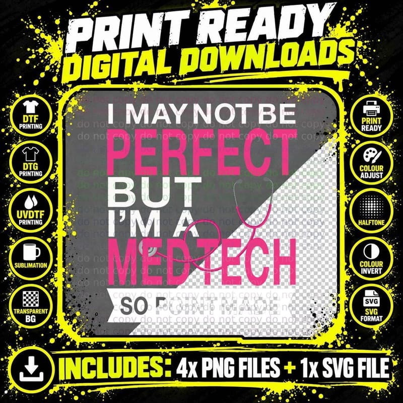 I May Not Be Perfect but I'm a Med Tech Medical Png SVG Digital Bundle