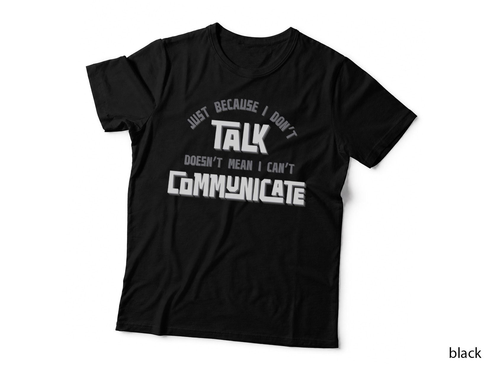 Just Because I Don't Talk Communication for Non-Verbal, Gift Idea T-Shirt