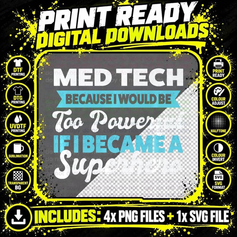 Med Tech Because I Would Be Too Powerful Medical Png SVG Digital Bundle
