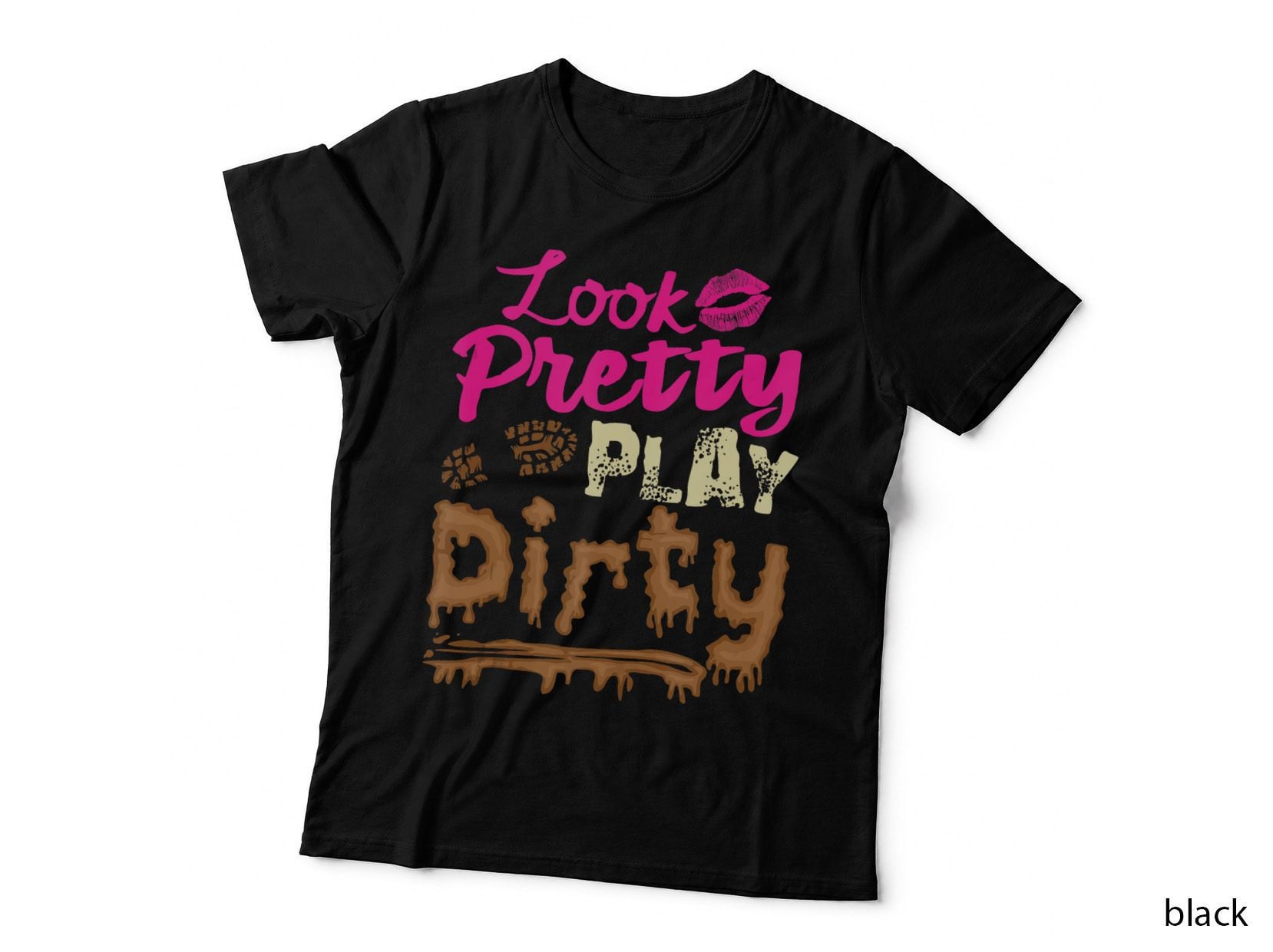 Mud Run Princess Look Pretty Play Dirty Team Girls ATV, Gift Lover T-Shirt