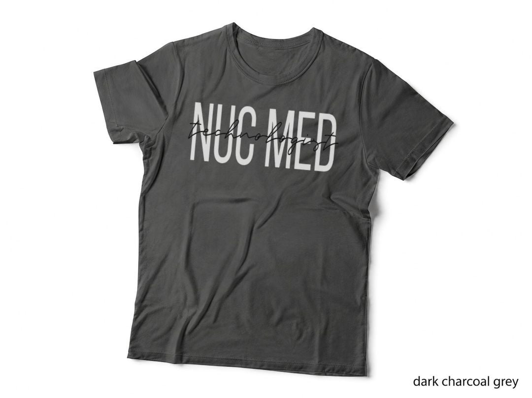 Nuc Med Nuclear Medicine Nuclear Technologist T-Shirt